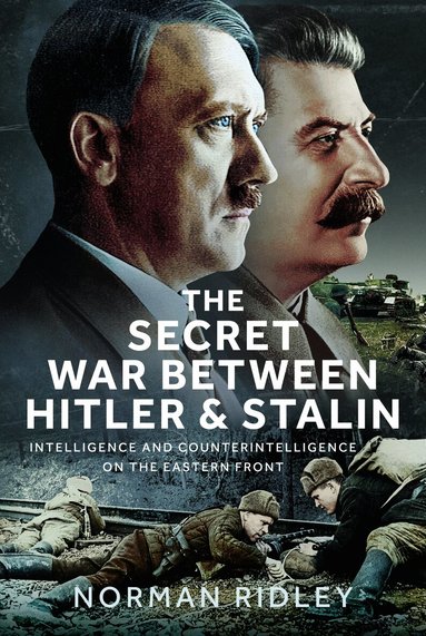 Norman Ridley - Secret War Between Hitler and Stalin, Inbunden