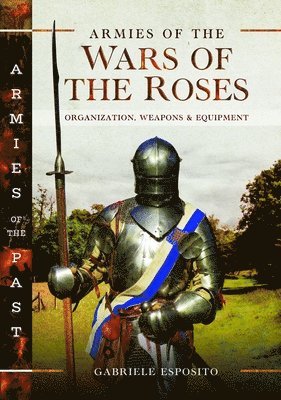 Gabriele Esposito - Armies of the Wars of the Roses, Inbunden