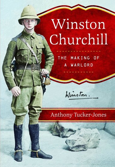 Anthony Tucker-Jones - Winston Churchill, Inbunden