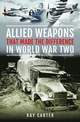 bokomslag Allied Weapons That Made the Difference in World War Two