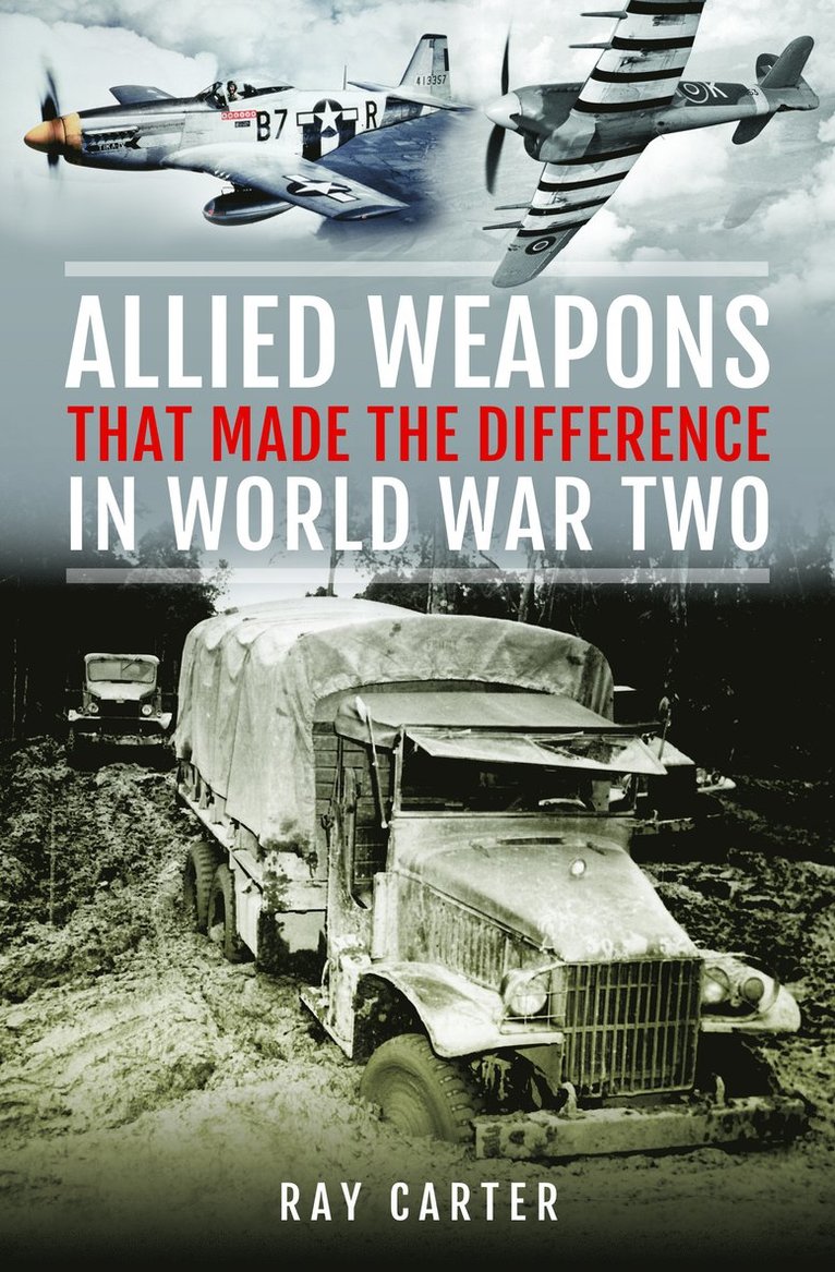 Ray Carter - Allied Weapons That Made the Difference in World War Two, Inbunden