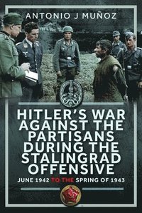 bokomslag Hitler's War Against the Partisans During The Stalingrad Offensive