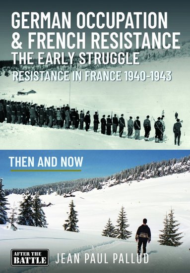 Jean Paul Pallud - German Occupation & French Resistance - The Early Struggle, Inbunden