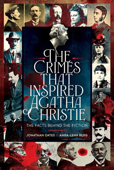 Jonathan Oates, Anna-Lena Berg - Crimes That Inspired Agatha Christie, Inbunden