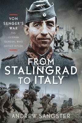 bokomslag From Stalingrad to Italy - Von Senger's War