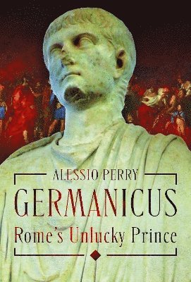 bokomslag Germanicus, Rome's Unlucky Prince
