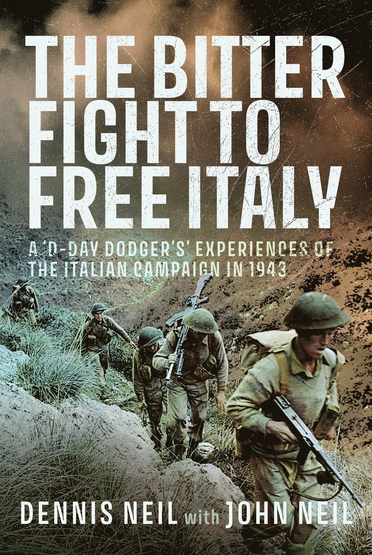 John Neil, Dennis Neil - Bitter Fight to Free Italy, Inbunden