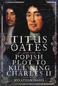 bokomslag Titus Oates and the Popish Plot to Kill King Charles II