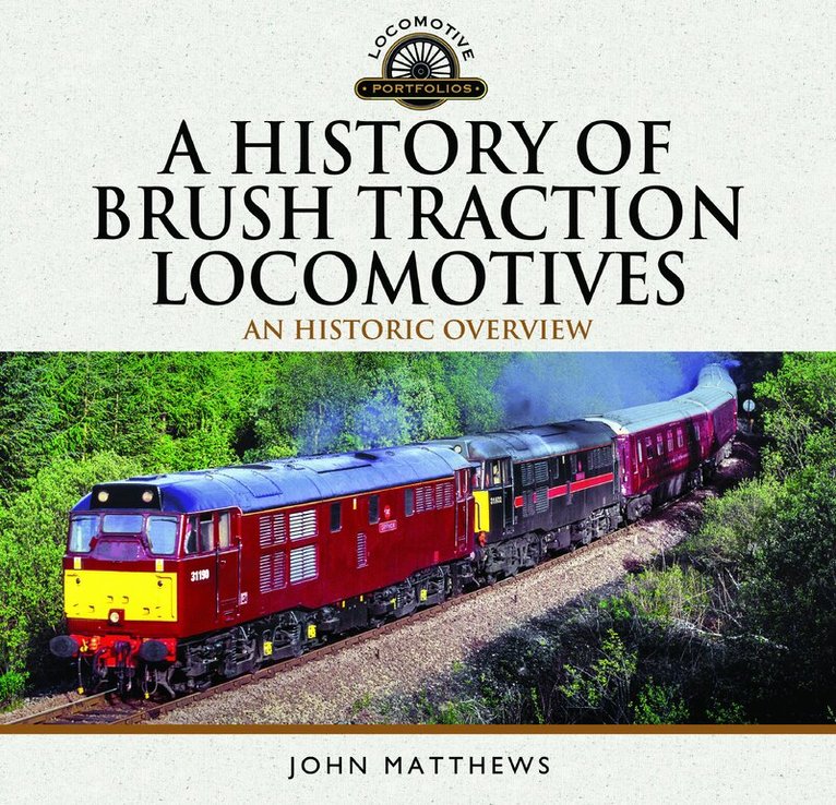 John Matthews - History of Brush Traction Locomotives, Inbunden. Tillgänglighet: Kommande