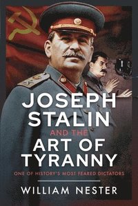 bokomslag Joseph Stalin and the Art of Tyranny