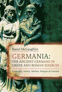 bokomslag Germania: The Ancient Germans in Greek and Roman Sources