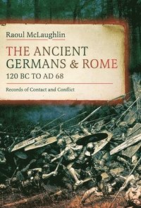 bokomslag Ancient Germans and Rome, 120 BC to AD68