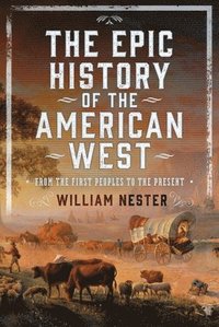 bokomslag The Epic History of the American West