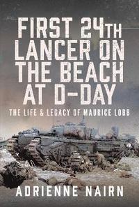 bokomslag First 24th Lancer on the Beach at D-Day