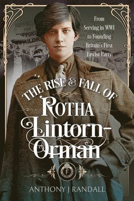 bokomslag The Rise and Fall of Rotha Lintorn-Orman