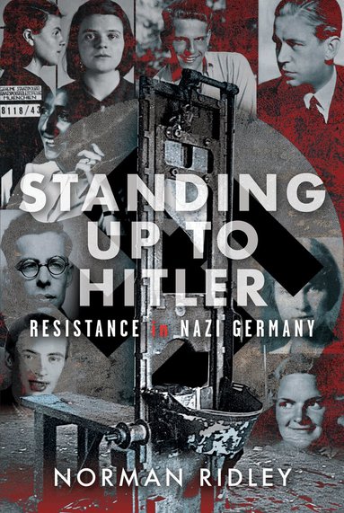 Norman Ridley - Standing Up To Hitler, Inbunden