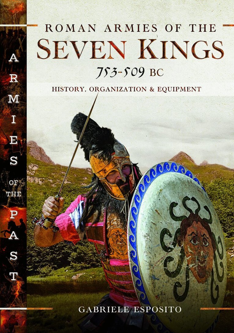 Gabriele Esposito - Roman Armies of the Seven Kings, 753–509 BC, Inbunden
