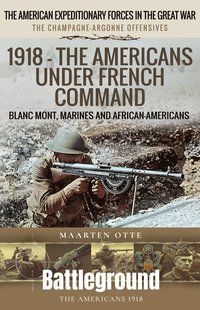 bokomslag 1918 - The Americans Under French Command