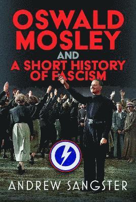 bokomslag Oswald Mosley and A Short History of Fascism
