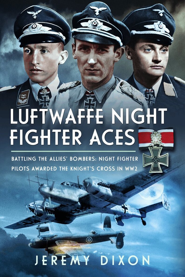 Jeremy Dixon - Luftwaffe Night Fighter Aces, Inbunden