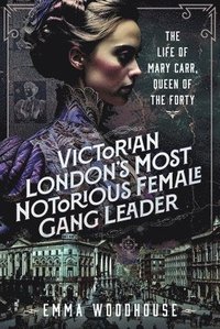 bokomslag Victorian London's Most Notorious Female Gang Leader