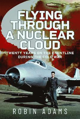 bokomslag Flying Through a Nuclear Cloud