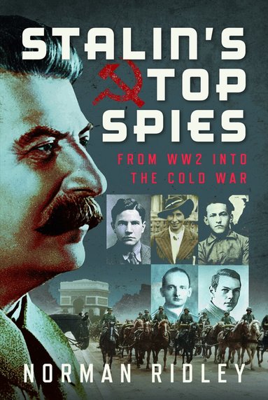 Norman Ridley - Stalin’s Top Spies, Inbunden