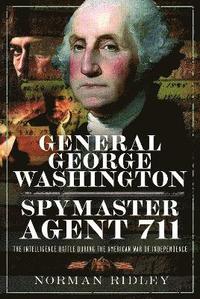 bokomslag General George Washington - Spymaster Agent 711