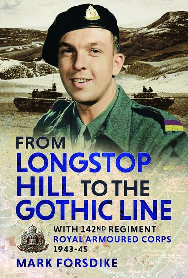 Mark Forsdike - From Longstop Hill to the Gothic Line, Inbunden
