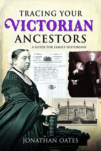 Jonathan Oates - Tracing Your Victorian Ancestors, Häftad