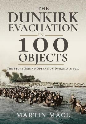 bokomslag The Dunkirk Evacuation in 100 Objects