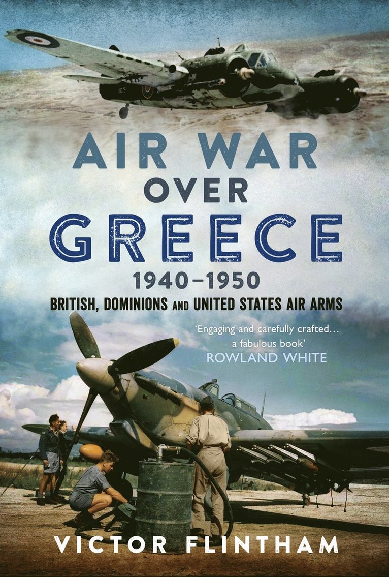 Victor Flintham - Air War Over Greece 1940–1950, Inbunden