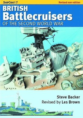 Steve Backer, Les Brown - ShipCraft 7 - British Battlecruisers of the Second World War, Häftad