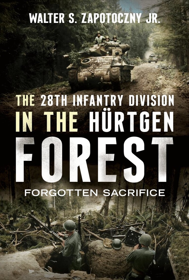 Walter S Zapotoczny Jr - 28th Infantry Division in the Hürtgen Forest, Inbunden. Tillgänglighet: Lägg i varukorg