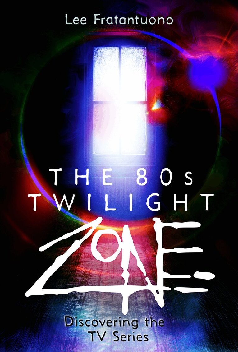 Lee Fratantuono - 80s Twilight Zone: Discovering the TV Series, Inbunden