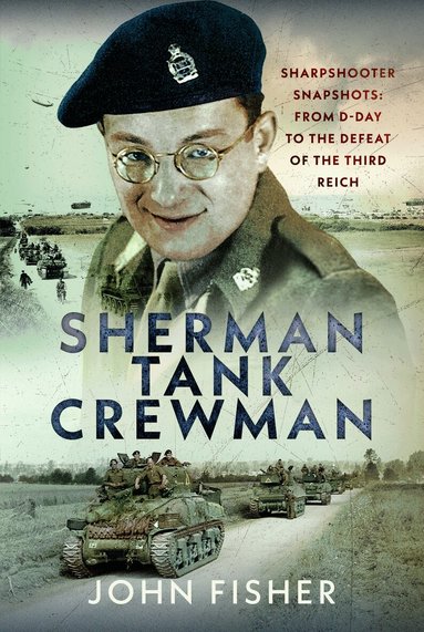 John Fisher - Sherman Tank Crewman, Inbunden