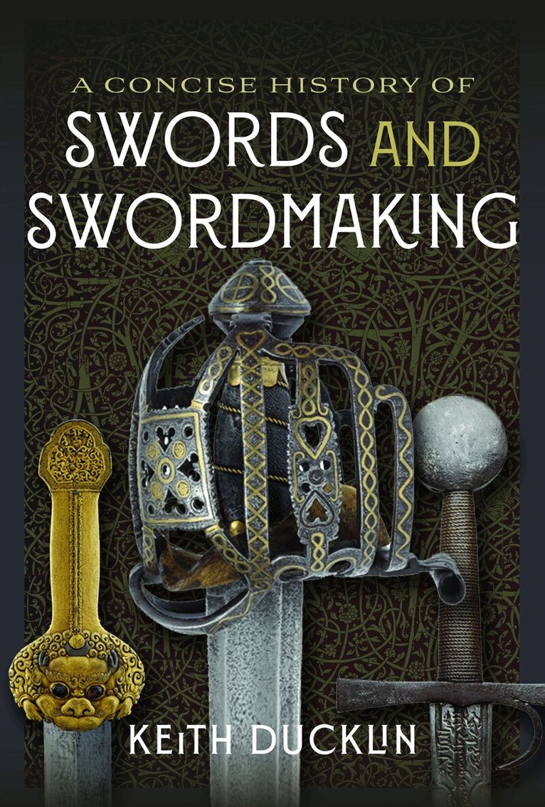 Keith Ducklin - Concise History of Swords and Swordmaking, Inbunden