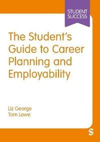 bokomslag The Student's Guide to Career Planning and Employability