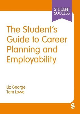 bokomslag The Student's Guide to Career Planning and Employability