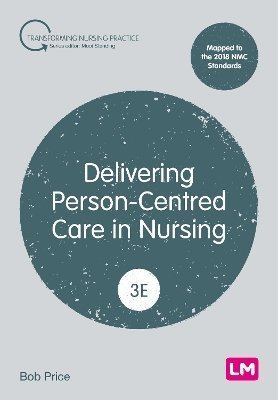 Bob Price - Delivering Person-Centred Care in Nursing, Inbunden