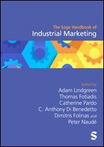 Adam Lindgreen, Thomas Fotiadis, Catherine Pardo, C. Anthony Di Benedetto, Dimitris Folinas, Pete Naudé - The Sage Handbook of Industrial Marketing, Inbunden