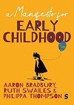 Aaron Bradbury, Ruth Swailes, Philippa Thompson - A Manifesto for Early Childhood, Inbunden