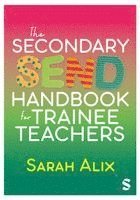 Sarah Alix - The Secondary SEND Handbook for Trainee Teachers, Inbunden