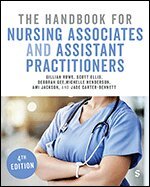 Gillian Rowe, Scott Ellis, Deborah Gee, Michelle Henderson, Ami Jackson, Jade Carter-Bennett - The Handbook for Nursing Associates and Assistant Practitioners, Inbunden