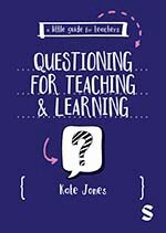 Kate Jones - A Little Guide for Teachers: Questioning for Teaching and Learning, Häftad