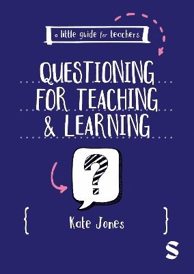 bokomslag A Little Guide for Teachers: Questioning for Teaching and Learning