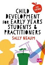 Sally Neaum - Child Development for Early Years Students and Practitioners, Häftad