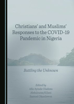 bokomslag Christians' and Muslims' Responses to the COVID-19 Pandemic in Nigeria