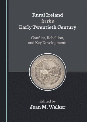 Jean M. Walker - Rural Ireland in the Early Twentieth Century, Inbunden