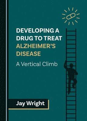 Developing a Drug to Treat Alzheimer's Disease 1